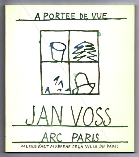 Jan VOSS - A portée de vue. Paris, Musée d'Art Moderne, 1978.