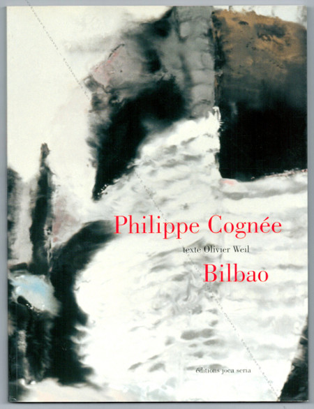 Philippe COGNÉE - Bilbao. Nantes, Editions Joca seria, 2003.
