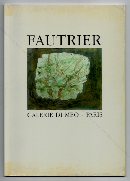 Jean FAUTRIER - Oeuvres 1940-1964. Paris, Galerie Di Meo, 1986.