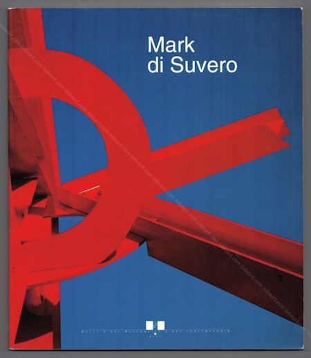 Mark DI SUVERO - Retrospective 1959-1991. Nice, Musee d'Art Moderne et Contemporain, 1991.