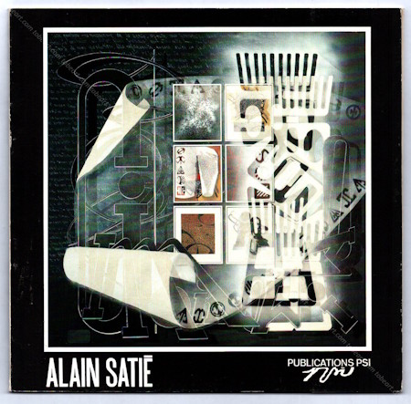 Alain SATIÉ - Peintures, sculptures de 1964 à 1986. Paris, Publications PSI / Broomhead, 1986.
