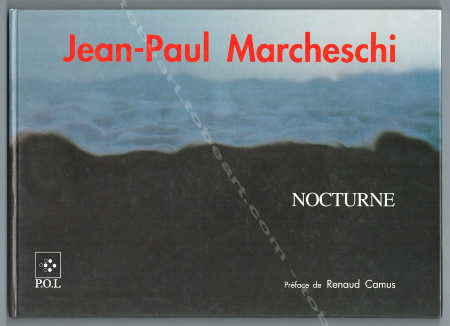 Jean-Paul MARCHESCHI - Oeuvres de 1985  1991. Nocturne. Nantes, P.O.L et Art 3 - Galerie Plessis, (1991).