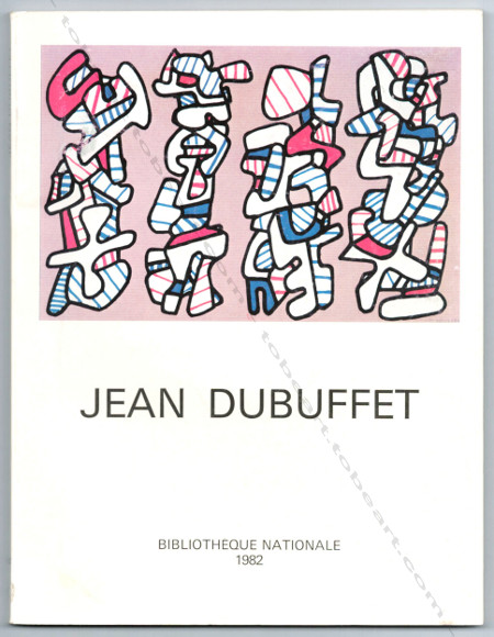Jean DUBUFFET - Livres et estampes. Récents enrichissements. Paris, Bibliothèque Nationale, 1982.