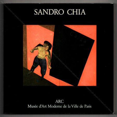 Sandro CHIA. Mus�e d'Art Moderne de Paris, 1984.