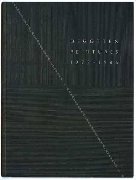 Jean DEGOTTEX - Peintures 1973-1986. Paris, Galerie l'Or du temps et Orl&eacute;ans, CAC Carr&eacute; Saint-Vincent, 2005.