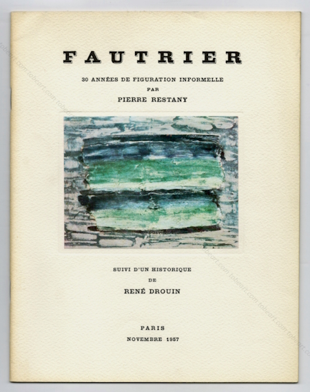 Jean FAUTRIER - 30 annes de figuration informelle. Paris, Galerie Rive Droite et Andr Schoeller, 1957