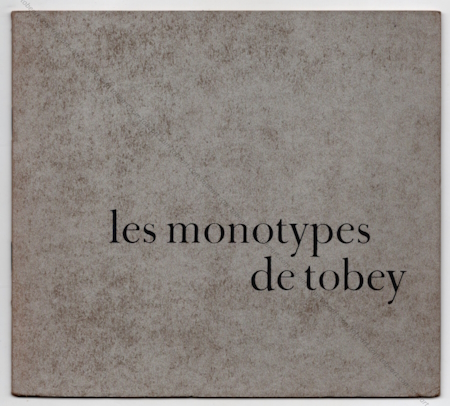 Mark TOBEY - Les monotypes. Paris, Galerie Jeanne Bucher, 1965.