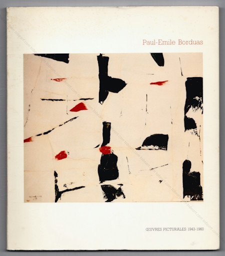Paul-Emile BORDUAS. Editions Lebeer Hossmann / Musée d'art contemporain de Montréal, 1982.