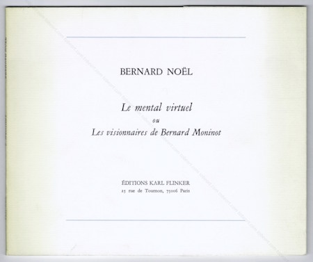 Bernard MONINOT. Paris, Galerie Karl Flinker, 1976.