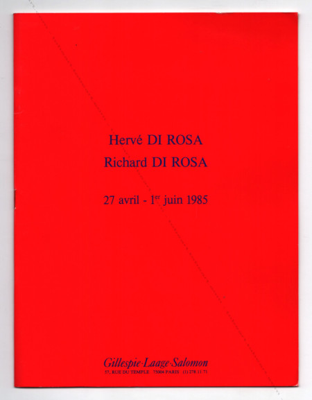Hervé DI ROSA - Peintures / Richard DI ROSA - Sculptures. Paris, Galerie Gillespie-Laage-Salomon / Strasboug, Edition Eric Linard, 1985.