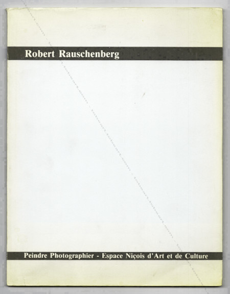 Robert Rauschenberg. Nice, Direction des Musée / Espace Niçois d'Art et de Culture, 1986.