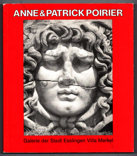 Anne et Patrick POIRIER. Stuttgart, Galerie des Stadt Esslingen / Villa Merkel, 1987.