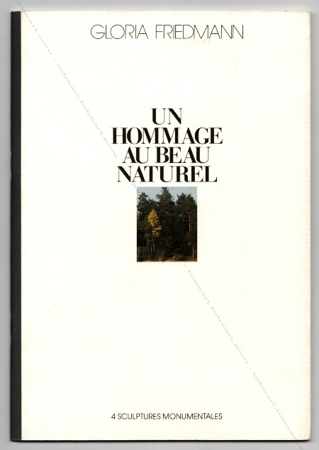 Gloria FRIEDMANN - Un hommage au beau naturel. 4 sculptures monumentales. Bar-le-Duc, 1986.
