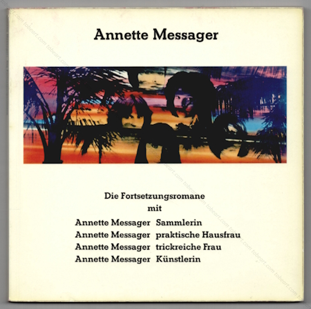 Annette MESSAGER - Die Fortsetzungsromane. Bonn, Rheinisches Landesmuseum, 1978.