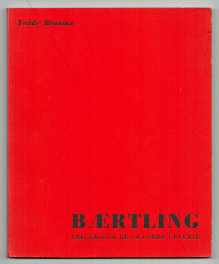Olle Baertling - Stockholm, Teddy Brunius - Ake Nyblom & Co / Paris, Galerie Denise Ren, 1971-72.