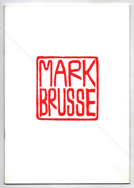 Mark BRUSSE. Montpellier, Aldbaran Cration Contemporaine / Baillargues, 1997.