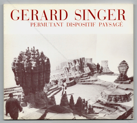 Grard SINGER - Permutant dispositif paysag. Paris, Galerie Jeanne Bucher, 1983.