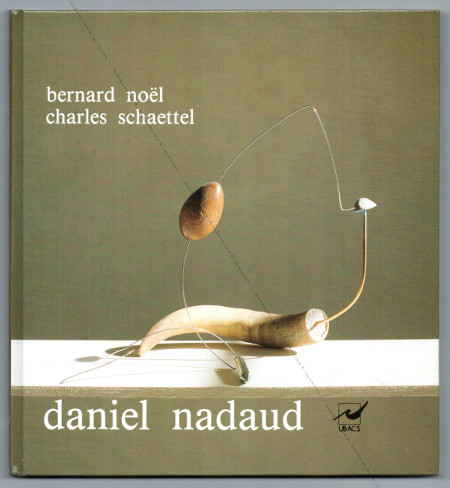 Daniel Nadaud. Rennes, Editions Ubacs, 1990.
