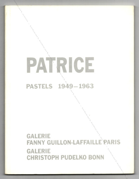 Patrice - Pastels 1949-1963. Paris, Galerie Fanny Guillon-Lafaille, 1987.