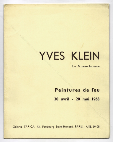 Yves KLEIN - Le Monochrome. Peintures de feu. Paris, Galerie Tarica, 1963.