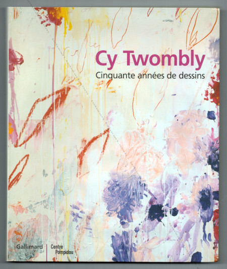 Cy Twombly - Cinquante années de dessins. Paris, Gallimard / Centre Georges Pompidou, 2004.