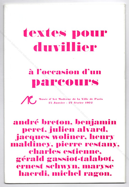 Textes pour DUVILLIER � l'occasion d'un parcours. Paris, Mus�e d'Art Moderne, 1972.