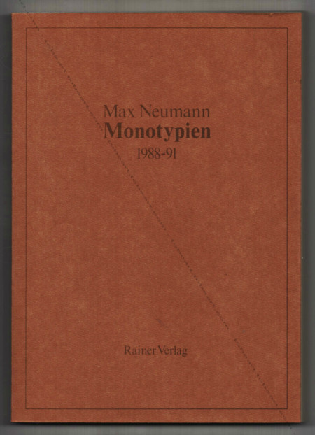 Max Neumann - Monotypien 1988-91. Berlin, Rainer Verlag, 1991.