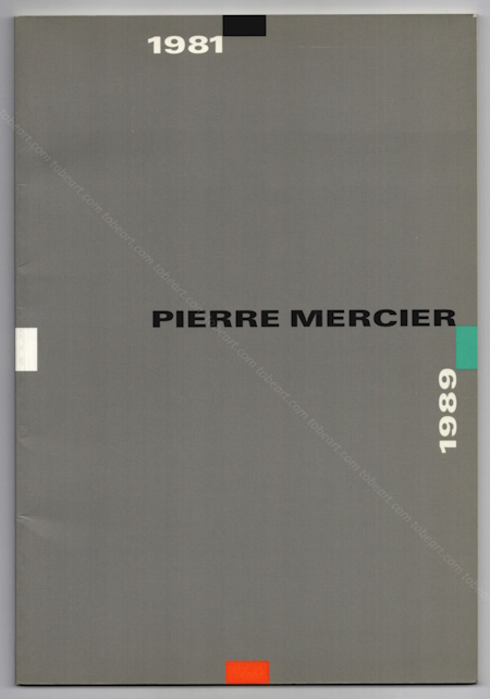 Pierre MERCIER. Villeneuve d'Ascq, Muse d'Art Moderne, 1989.