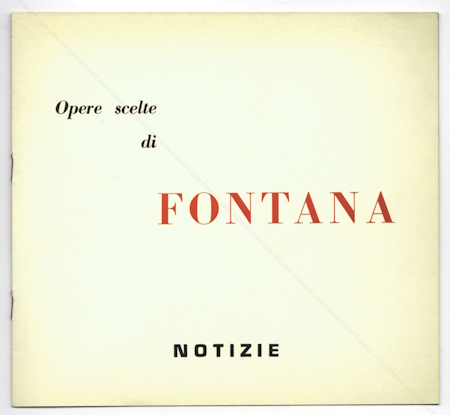 Opere scelte di FONTANA. Torino, Galleria Notizie, 1965.