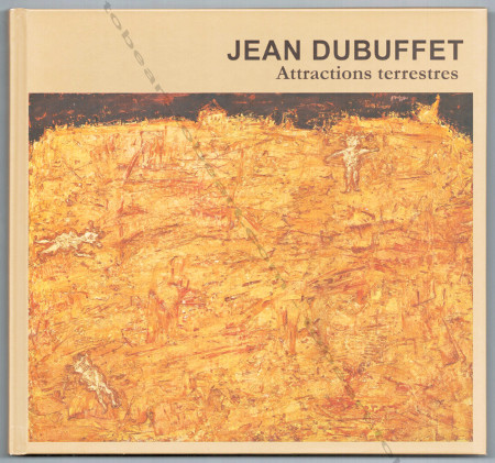 Jean Dubuffet - Attractions terrestres. Paris, Galerie Jeanne Bucher, 2009.