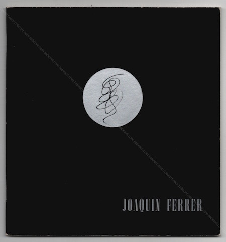 Joaquin FERRER - Peintures récentes. Genève, Galerie Engelberts, 1969.