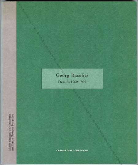 Georg BASELITZ - Dessins 1962-1992. Paris, Centre Georges Pompidou, 1993.