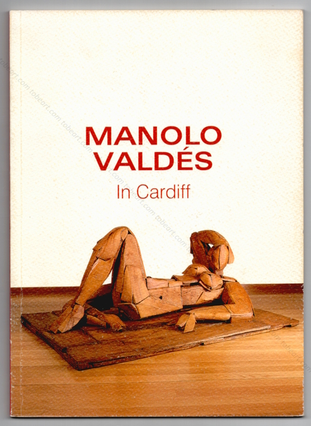 Manolo VALDES in Cardiff. Generalitat Valenciana, 1998.