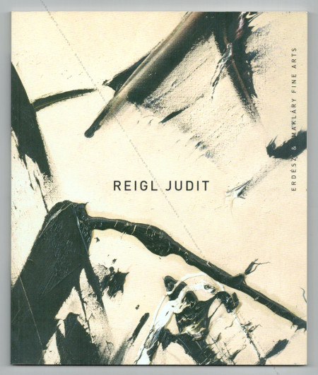 Judit Reigl - Budapest, Erdész & Maklary Fine Arts, 2006.