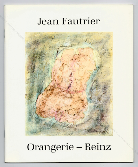 Jean FAUTRIER. Cologne, Galerie Orangerie - Reinz, 1989.