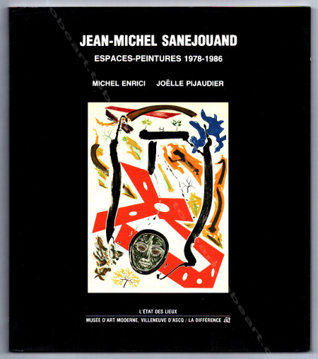 Jean-Michel SANEJOUAND - Espaces-Peintures 1978-1986. Paris, Editions La Différence / Villeneuve d'Ascq, Musée d'Art Moderne, 1991.