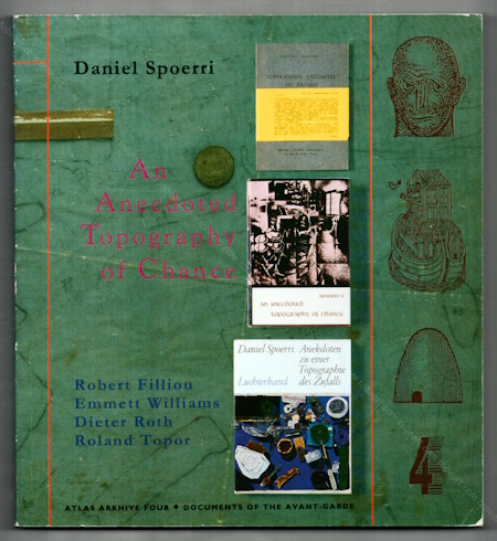 Daniel SPOERRI. An Anecdoted Topography of Chance. London, Atlas Press, 1995.