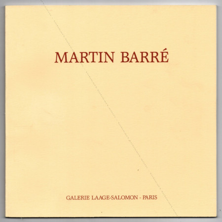 Martin BARRÉ 87-89. Paris, Galerie Laage-Salomon, 1989.