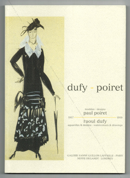 Paul Poiret Modles - designs / Raoul DUFY Aquarelles & dessin. Paris, Galerie Guillon-Lafaille / Londres, Neffe-Degant, 1998.