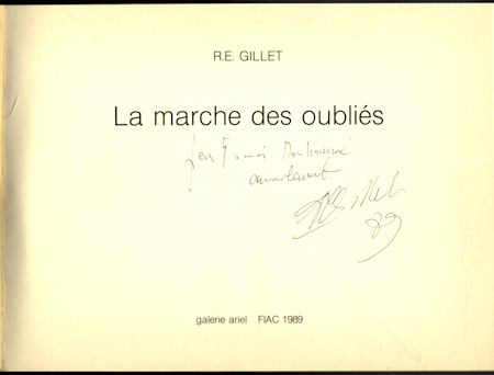 Roger-Edgar GILLET - La marche des oubliés. Paris, Galerie Ariel, 1989.
