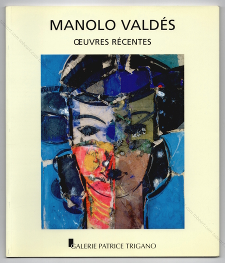 Manolo VALDÉS - Oeuvres récentes. Paris, Galerie Patrice Trigano, 2003.