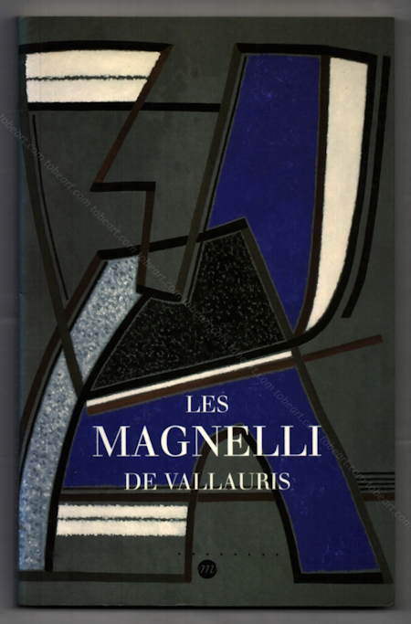 Les MAGNELLI de VALLAURIS. Etapes d'une abstraction formelle. Paris, ditions de la Runion des Muses Nationaux, 1994.