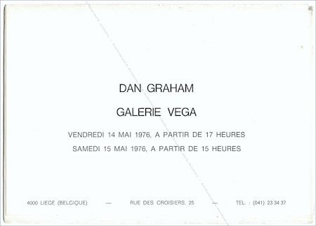 Dan GRAHAM. Liège (Belgique), Galerie Vega, 1976.