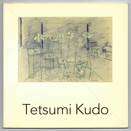 Tetsumi KUDO 1977-1981. Apeldoorn, Van Reekum Museum / Amsterdam, Stedelijk Museum, 1991.