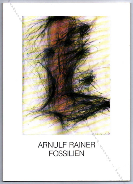 Arnulf RAINER - Fossilien. Paris, Galerie Rudolphe Stadler / Dsseldorf - Wien, Galerie Heike Curtze, 1987.
