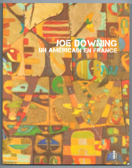 Joe DOWNING - Un américain en France. Lyon, Fage Edition, 2010.