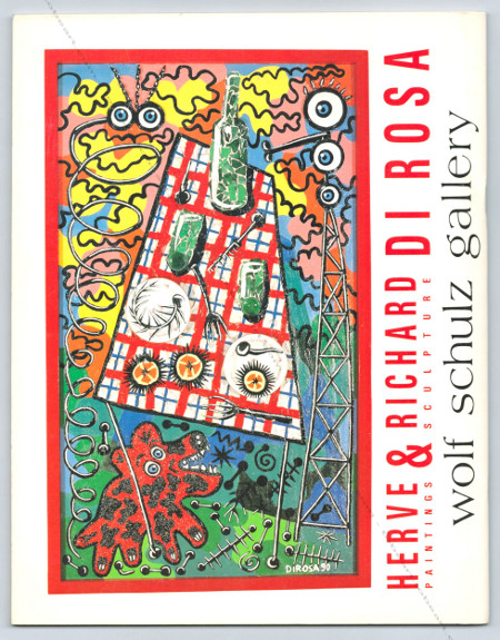 Hervé & Richard DI ROSA. Painting & Sculpture. A la poursuite du bonheur. San Francisco, Wolf Schulz gallery, 1990.