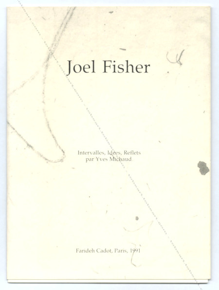 Jo�l FISHER - Travaux de Paris. Paris, Galerie Farideh Cadot, 1991.