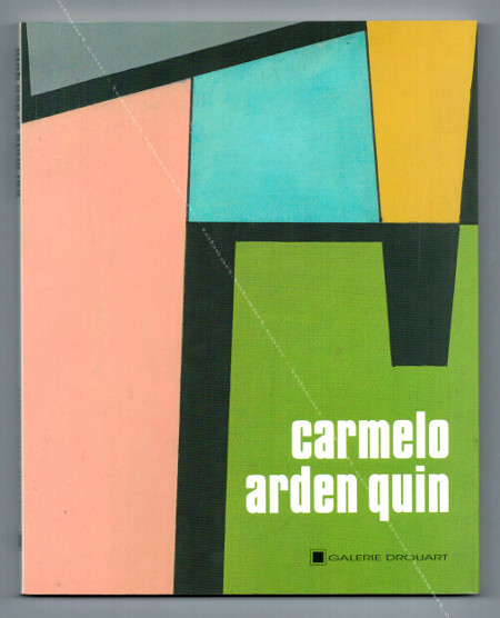Carmelo ARDEN QUIN - Rtrospective. Paris, Galerie Drouart, 2007.