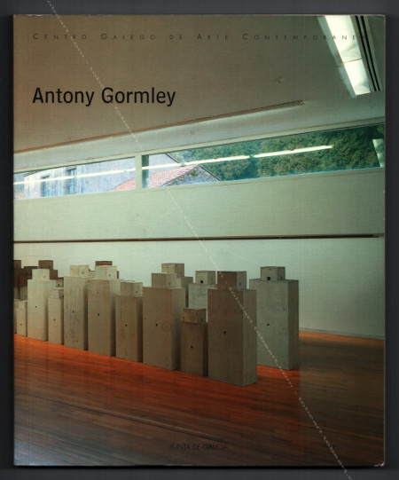 Antony GORMLEY. Santiago de Compostela, Centro Galego de Arte Contemporanea, 2002.